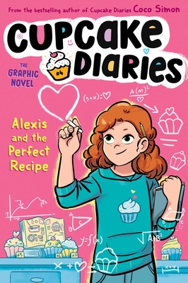 Alexis and the Perfect Recipe the Graphic Novel - Simon, Coco