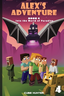 Alex's Adventure Book 4: Into the World of Paradise - Cube Hunter
