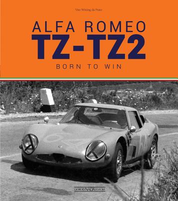 Alfa Romeo TZ-TZ2: Nate Per Vincere/Born to Win - Witting Da Prato, Vitto