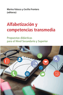 Alfabetizacin y competencias transmedia: Propuestas didcticas para el Nivel Secundario y Superior
