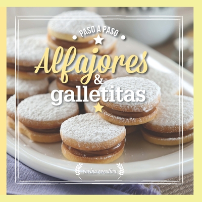 Alfajores & Galletitas: paso a paso - Garc?a, Hugo, and Ediciones, Evia