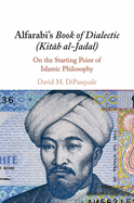 Alfarabi's Book of Dialectic (Kit b al-Jadal)