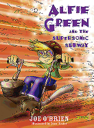 Alfie Green and the Supersonic Subway