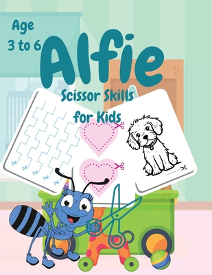 Alfie Scissor Skills for Kids Age 3 to 6 - Ruiz, Joanne S