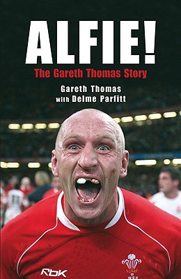 Alfie!: The Gareth Thomas Story - Thomas, Gareth, and Parfitt, Delme