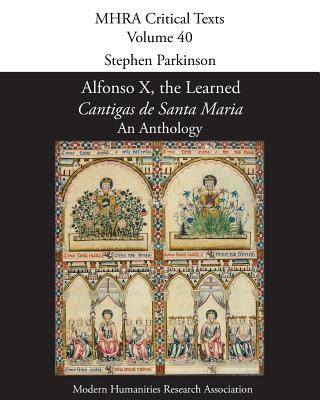Alfonso X, the Learned, 'Cantigas de Santa Maria': An Anthology - Parkinson, Stephen (Editor)