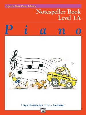 Alfreds Basic Piano Library Notespeller Book 1A - Kowalchyk, Gayle, and Lancaster, E L
