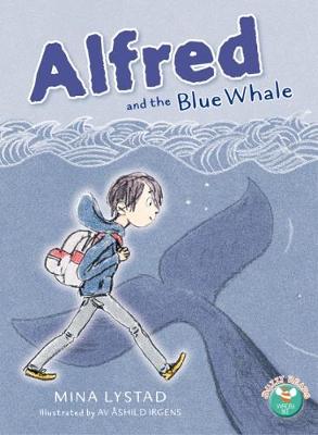 Alfred and the Blue Whale - Lystad, Mina, and Mackie, Sian (Translated by)