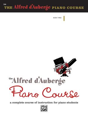 Alfred d'Auberge Piano Course Lesson Book, Bk 3: A Complete Course of Instruction for Piano Students - D'Auberge, Alfred