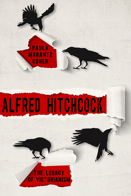 Alfred Hitchcock: The Legacy of Victorianism - Cohen, Paula Marantz