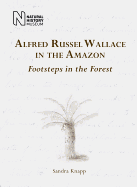 Alfred Russel Wallace in the Amazon: Footsteps in the Forest