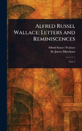 Alfred Russel Wallace: Letters and Reminiscences