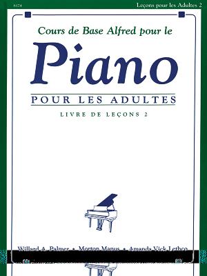 Alfred?s Basic Adult Piano Course Lesson 2 French: French Edition - Palmer, Willard A, and Manus, Morton, and Lethco, Amanda Vick