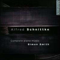 Alfred Schnittke: Complete Piano Music - John Cameron (piano); Richard Beauchamp (piano); Simon Smith (piano)