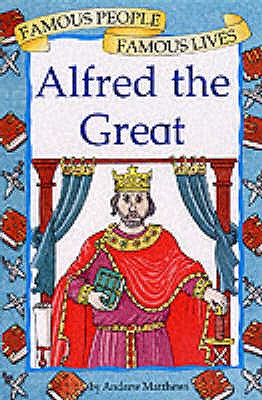 Alfred the Great - Matthews, Andrew