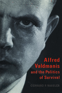 Alfred Valdmanis and the Politics of Survival