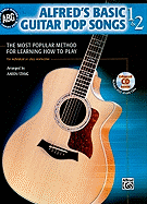 Alfred's Basic Guitar Pop Songs, Bk 1 & 2: The Most Popular Method for Learning How to Play, Book & CD