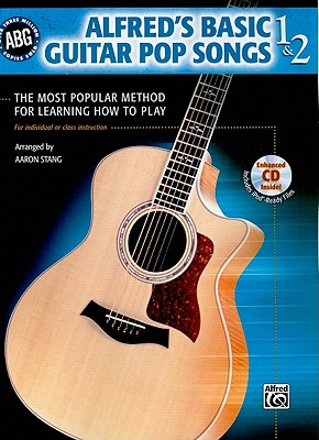 Alfred's Basic Guitar Pop Songs, Bk 1 & 2: The Most Popular Method for Learning How to Play, Book & CD - Stang, Aaron