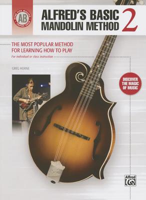 Alfred's Basic Mandolin Method 2: The Most Popular Method for Learning How to Play - Horne, Greg