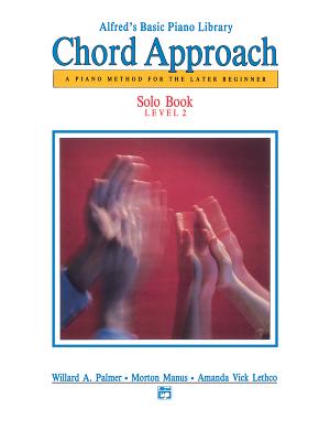 Alfred's Basic Piano Chord Approach Solo Book, Bk 2: A Piano Method for the Later Beginner - Palmer, Willard A, and Manus, Morton, and Lethco, Amanda Vick