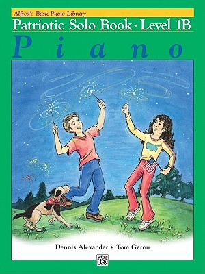 Alfred's Basic Piano Library Patriotic Solo Book, Bk 1b - Alexander, Dennis, PhD, Dsc, and Gerou, Tom