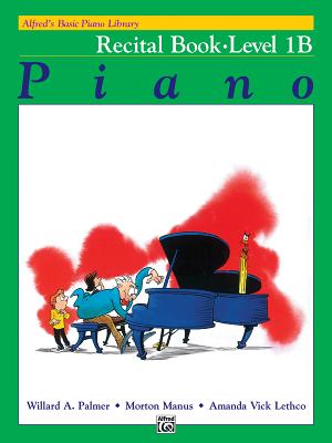 Alfred's Basic Piano Library Recital Book, Bk 1b - Palmer, Willard A, and Manus, Morton, and Lethco, Amanda Vick