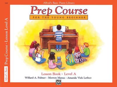 Alfred's Basic Piano Prep Course Lesson Book, Bk a: For the Young Beginner - Palmer, Willard A, and Manus, Morton, and Lethco, Amanda Vick