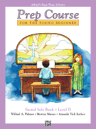 Alfred's Basic Piano Prep Course Sacred Solo Book, Bk D: For the Young Beginner