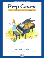 Alfred's Basic Piano Prep Course Solo Book, Bk E: For the Young Beginner