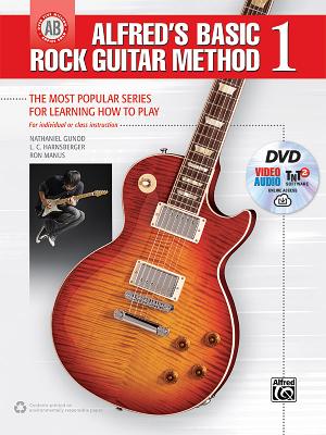Alfred's Basic Rock Guitar Method, Bk 1: The Most Popular Series for Learning How to Play, Book, DVD & Online Video/Audio/Software - Gunod, Nathaniel, and Harnsberger, L C, and Manus, Ron