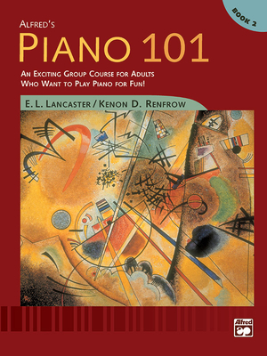Alfred's Piano 101, Bk 2: An Exciting Group Course for Adults Who Want to Play Piano for Fun!, Comb Bound Book - Lancaster, E L, and Renfrow, Kenon D