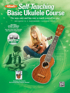Alfred's Self-Teaching Basic Ukulele Method: The New, Easy, and Fun Way to Teach Yourself to Play, Book & Online Video/Audio