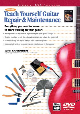 Alfred's Teach Yourself Guitar Repair & Maintenance: Everything You Need to Know to Start Working on Your Guitar!, Book & DVD (Hard Case) - Carruthers, John