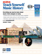 Alfred's Teach Yourself Music History: Everything You Need to Know from Antiquity to Today, Book & CD