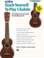 Alfred's Teach Yourself to Play Ukulele, Standard Tuning: Everything You Need to Know to Start Playing Now!