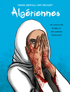 Algriennes: The Forgotten Women of the Algerian Revolution