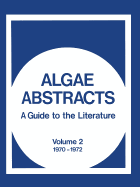 Algae Abstracts: A Guide to the Literature, Volume 2 1970-1972