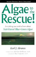Algae to the Rescue: Everything You Need to Know about Nutritional Blue-Green Algae