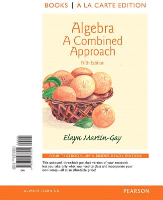 Algebra: A Combined Approach - Martin-Gay, Elayn