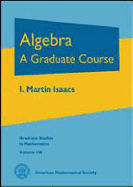 Algebra: A Graduate Course - Isaacs, I Martin