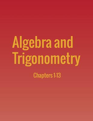Algebra and Trigonometry: Chapters 1-13 - Abramson, Jay