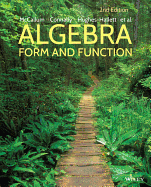 Algebra: Form and Function - McCallum, William G, and Connally, Eric, and Hughes-Hallett, Deborah