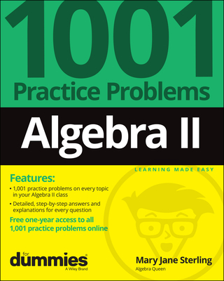 Algebra II: 1001 Practice Problems for Dummies (+ Free Online Practice) - Sterling, Mary Jane