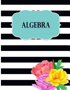 Algebra: Libreta Cuaderno Cuadriculado Para Tomar Notas Y Estudio de Matematicas, Algebra 8.5" X 11" 21.59 X 27.94 CM Y 120 Paginas de Papel Cuadriculado, Ideal Para Escuela, Estudiantes O Maestros.