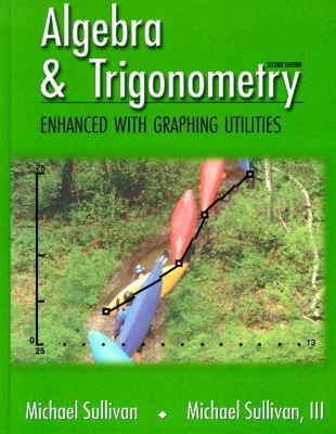 Algebra & Trigonometry Enhanced with Graphing Utilities - Sullivan, Michael J, III