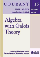 Algebra with Galois Theory