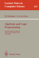 Algebraic and Logic Programming: Third International Conference, Volterra, Italy, September 2-4, 1992. Proceedings