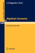Algebraic Geometry: Proceedings of the Third Midwest Algebraic Geometry Conference Held at the University of Michigan, Ann Arbor, USA, November 14-15, 1981