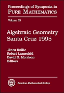 Algebraic Geometry--Santa Cruz 1995 - Kollar, Janos, and Morrison, David R, and Lazarsfeld, R
