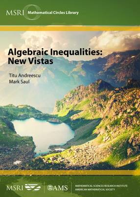 Algebraic Inequalities: New Vistas - Andreescu, Titu, and Saul, Mark E
